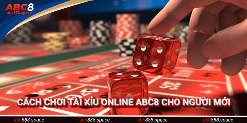 Cách chơi sicbo online dành cho thành viên mới của ABC8
