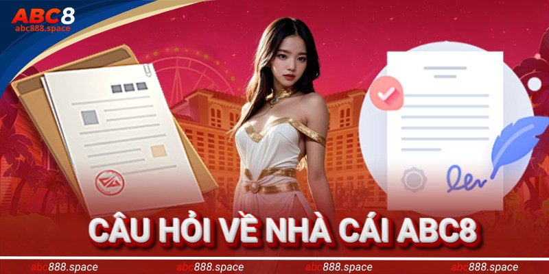 Câu hỏi về nhà cái ABC8