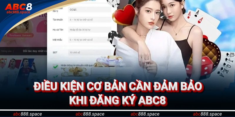 Điều kiện cơ bản cần đảm bảo khi đăng ký ABC8