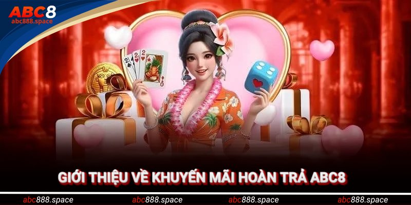Giới thiệu về khuyến mãi hoàn cược abc8