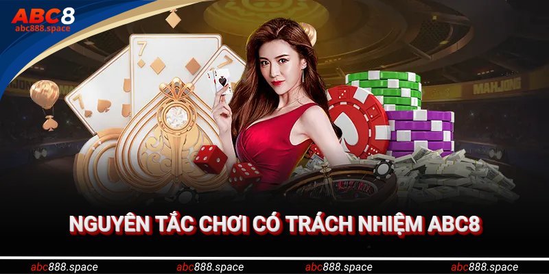 Nguyên tắc hội viên chơi có trách nhiệm tại ABC8