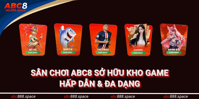 Sân chơi sở hữu kho game siêu hấp dẫn & đa dạng
