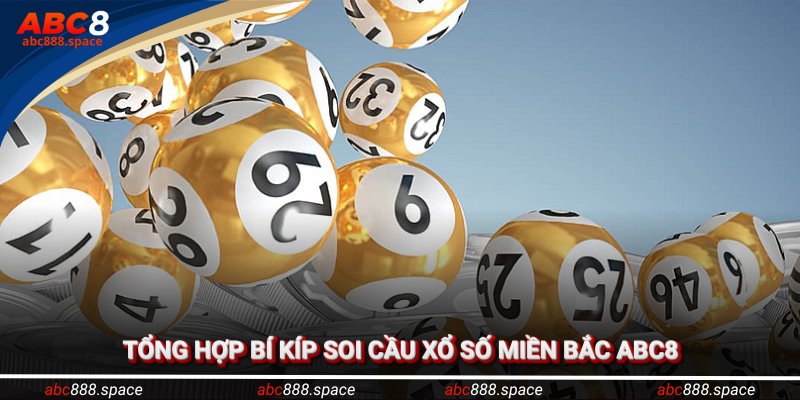 Tổng hợp bí kíp soi cầu hiệu quả từ nhà cái ABC8
