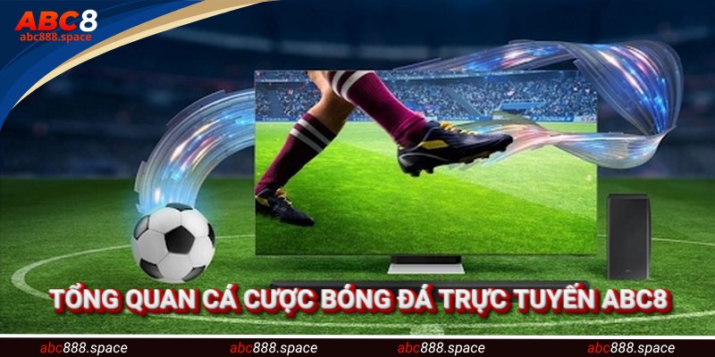ABC8 giới thiệu về chuyên mục cá cược bóng đá online